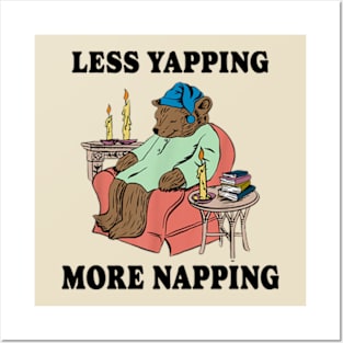 Less Yapping More Napping Bear Posters and Art